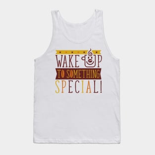 Wake Up To Something Special - Coffee Time Tank Top